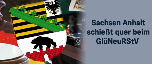 Sachsen-Anhalt schießt beim Glücksspielgesetz quer