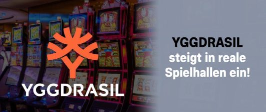 Yggdrasil steigt in reale Spielhallen ein