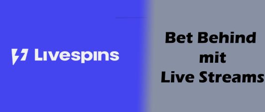 Livespins – Bet Behind mit Casino Streamer